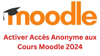 Activer Accès Anonyme aux Cours Moodle 2024 [upl. by Oek]