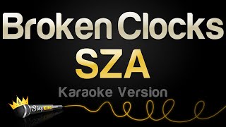 SZA  Broken Clocks Karaoke Version [upl. by Swirsky374]