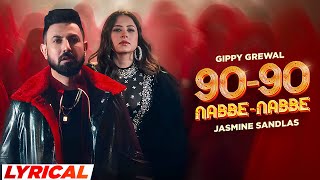 90  90 Nabbe Nabbe Official Lyrical  Gippy Grewal amp Jasmine Sandlas  Sargun Mehta  Roopi Gill [upl. by Caitrin]