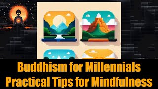 Buddhism for Millennials Practical Tips for Mindfulness [upl. by Ecidnac447]