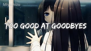 Nightcore   Too good at goodbyes  Female version [upl. by Agnesse]