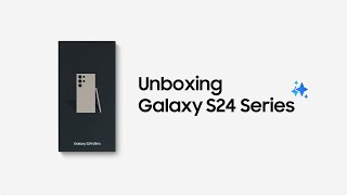 Galaxy S24 Series Official Unboxing  Samsung [upl. by Obnukotalo163]