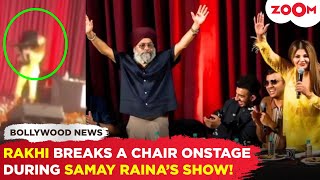 Rakhi Sawant THROWS chair onstage after a BIG fight at Samay Rainas show video goes VIRAL [upl. by Krebs43]