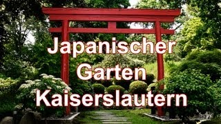 Japanischer Garten Kaiserslautern 2013  Entspannung und Meditation [upl. by Zacharia]