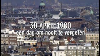 30 april 1980  Een dag om nooit te vergeten [upl. by Niletak]