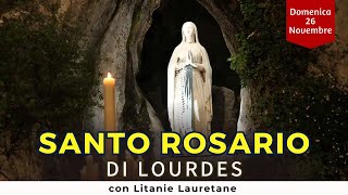 SANTO ROSARIO di Lourdes di oggi Domenica 26 Novembre 2023 con Litanie Lauretane [upl. by Kosel632]