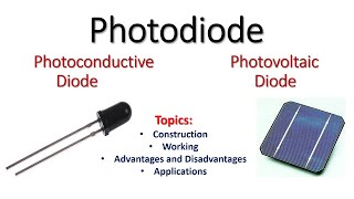 Photodiode Types construction working  Photoconductive cell and Photovoltaic cell [upl. by Modie]