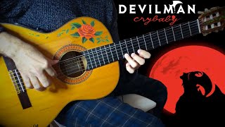 『Debiruman No Uta』Devilman Crybaby 2018 meets flamenco gipsy guitar ANIME OST FINGERSTYLE COVER [upl. by Vanhomrigh]