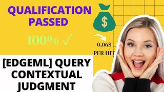 EdgeML Query Contextual Judgment  Live Qualification Test passed  UHRS  Clickworker Task [upl. by Adnimra]