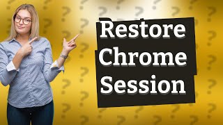 Does Google Chrome have a restore previous session [upl. by Sucramad]