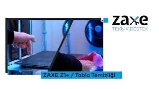 Zaxe Teknik Destek  Zaxe Z1 Baskı Tablasının Temizlenmesi Zaxe [upl. by Conan]