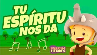 TU ESPIRITU NOS DA ♥️🎈✨  FRUTOS DEL ESPIRITU SANTO  PEQUEÑOS HEROES  Cancion infantil [upl. by Akyeluz248]