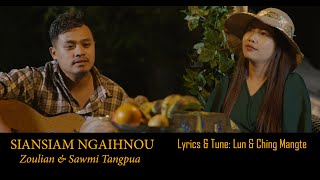 Siansiam Ngaihnou  Zoulian amp Sawmi Tangpua Official [upl. by Edyak]