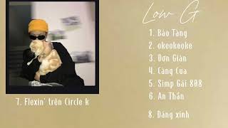 PLAYLIST của chủ toạ Low G [upl. by Nibaj]