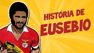 A EMOCIONANTE história de EUSÉBIO  Pantera Negra [upl. by Acinna]