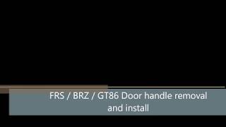 FRS BRZ GT86 Door handle removal [upl. by Alahs]