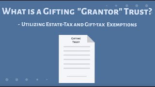 Gifting quotGrantorquot Trusts  Nici Law Firm [upl. by Tlevesor]