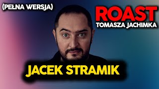 Roast Tomasza Jachimka  Jacek Stramik pełna wersja [upl. by Idnew533]