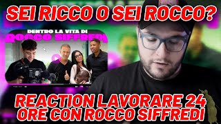 Sei Ricco o Sei Rocco Reaction LAVORARE 24 ore con ROCCO SIFFREDI [upl. by Cressy]