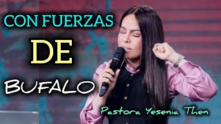 PASTORA YESENIA THEN  CON FUERZAS DE BÚFALO [upl. by Coonan]