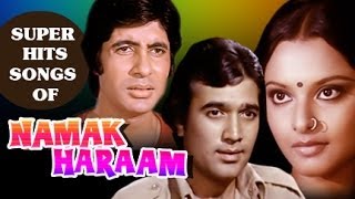 Amitabh Bachchan Rajesh Khanna Rekha  Namak Haraam Songs  Superhit Hindi Songs [upl. by Haimaj]