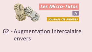 Microtuto Tricot  Augmentation intercalaire envers [upl. by Frans]