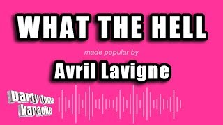 Avril Lavigne  What The Hell Karaoke Version [upl. by Lolita]