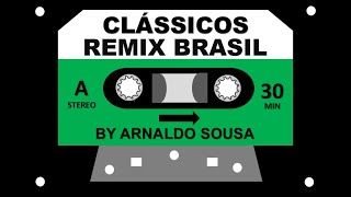 292  CLÁSSICOS REMIX BRASIL  BY ARNALDO H M SOUSA [upl. by Oisinoid388]