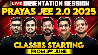 Most Powerful JEE Dropper Batch PRAYAS 20 2025 is here 🔥 ORIENTATION SESSION 💪🏻 [upl. by Rausch]