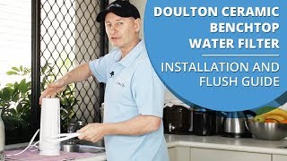 How to Install and Flush your Doulton Ultracarb Single Stage Ceramic Benchtop Water Filter [upl. by Aroon]