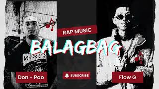 quotBalagbag  Don Pao ft Flow G  Official Music Pinoy Rap 2024quot [upl. by Akiemehs814]