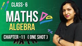 Algebra Class 6 in One Shot Chapter 11  Insightful Maths [upl. by Anavahs765]