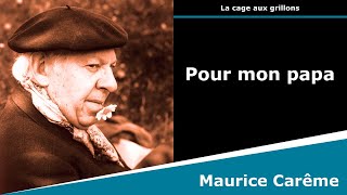 Pour mon papa  Poésie  Maurice Carême [upl. by Pik]