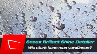 SONAX Brilliant Shine Detailer mit Wasser mischen das optimale Mischungsverhätnis [upl. by Esina]