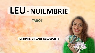 LEU NOIEMBRIE Descoperiri amp Situații  Tarot  Zodii de FOC  Horoscop [upl. by Haleemaj]