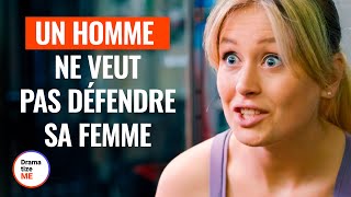 Un Homme Ne Veut Pas Défendre Sa Femme  DramatizeMeFrance [upl. by Lehcyar]