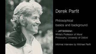 Jeff McMahan on the philosophical basics of Parfits work [upl. by Ahsinawt]