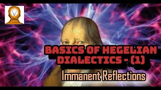 Basics of Hegelian Dialectics 1  Immanent Reflections  ہیگلی فلسفہ [upl. by Cortney]