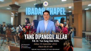 IBADAH CHAPEL  KITA ADALAH HAMBA YANG DIPANGGIL ALLAH  PDT DR YUN SUNG DUK MDIV [upl. by Whipple]