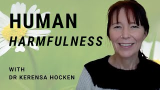 Compassionate insights into human harmfulness  Kerensa Hocken [upl. by Yssep]