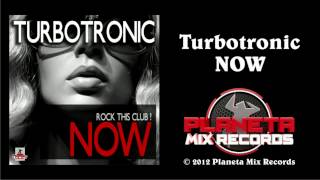 Turbotronic  Now Radio Edit [upl. by Codie227]