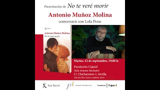 Antonio Muñoz Molina presenta quotNo te veré morirquot [upl. by Valaree791]