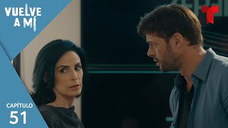 Vuelve a Mí  Capítulo 51 Juego de poder  Telemundo Novelas [upl. by Annekahs393]