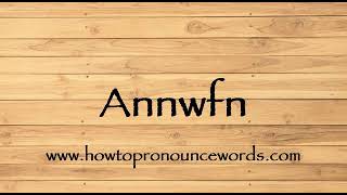 How To Pronounce Annwfn  How To say Annwfn New Video [upl. by Anelys422]