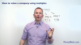 How to value a company using multiples  MoneyWeek Investment Tutorials [upl. by Einberger]