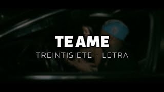 TREINTISIETE ❌ TE AME  LETRA [upl. by Nagard892]