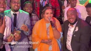 FULL SHOW  SHAADIYO SHARAF ISTANBUL BARWAAQO QALANJO 2022 [upl. by Auhs]