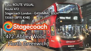 FULL ROUTE VISUAL  472 Abbey Wood  North Greenwich  SLN London E40HMMC B5LH  13069 BF15 KHB [upl. by Phyllida]