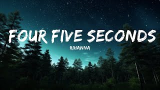 Rihanna  Four Five Seconds Lyrics ft Kanye West amp Paul McCartnery  25mins Best Music [upl. by Saunder]