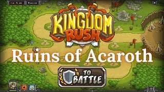 Kingdom Rush  RUINS OF ACAROTH  Heroic VETERAN [upl. by Anhoj]